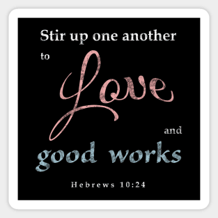 Love and Good Works Sticker